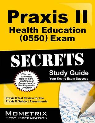 Cover of Praxis II Health Education (0550) Exam Secrets Study Guide