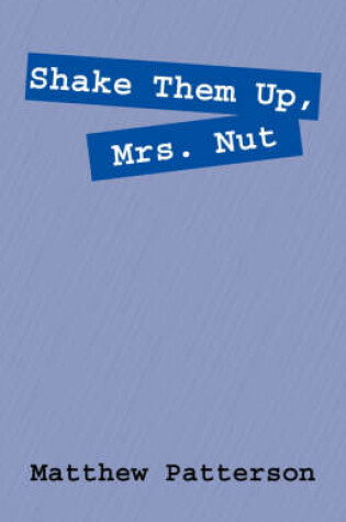 Cover of Shake Them Up, Mrs. Nut