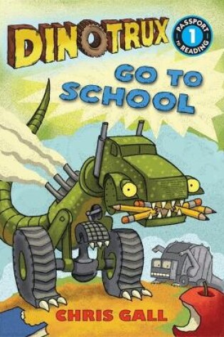 Cover of Dinotrux go to School