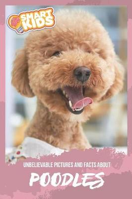 Book cover for Unbelievable Pictures and Facts About Poodles