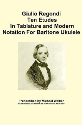 Cover of Giulio Regondi Ten Etudes in Tablature and Modern Notation for Baritone Ukulele