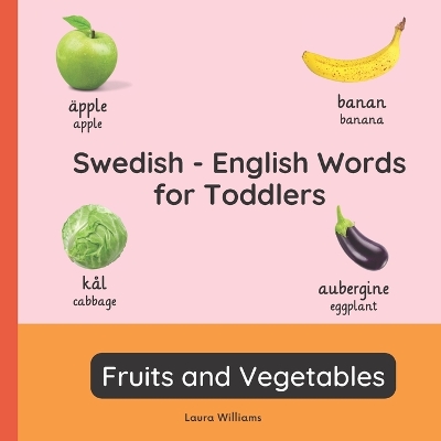 Book cover for Swedish - English Words for Toddlers - Fruits and Vegetables