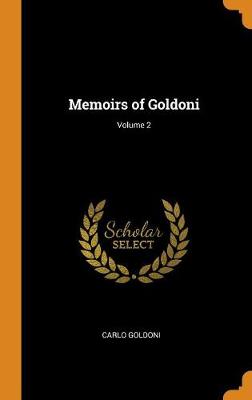 Book cover for Memoirs of Goldoni; Volume 2