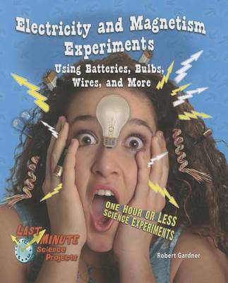 Book cover for Electricity and Magnetism Experiments Using Batteries, Bulbs, Wires, and More