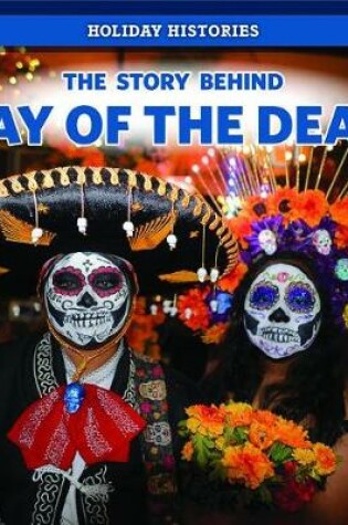 Cover of The Story Behind Day of the Dead