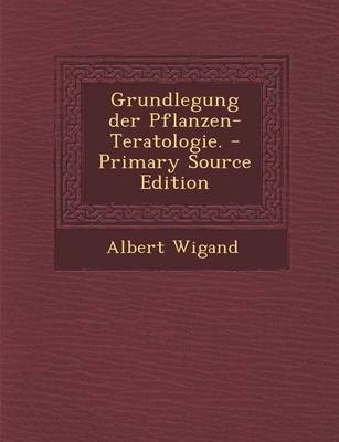 Book cover for Grundlegung Der Pflanzen-Teratologie.