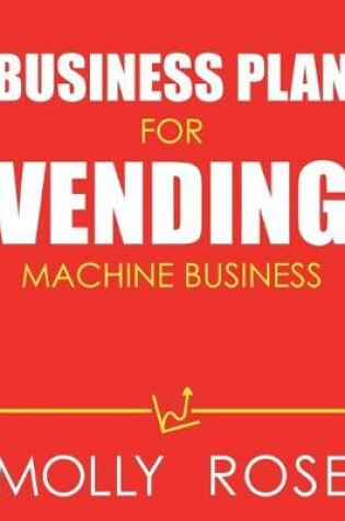 Cover of Business Plan For Vending Machine Business