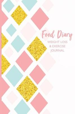 Book cover for Food Diary Weight Loss and Exercise Journal