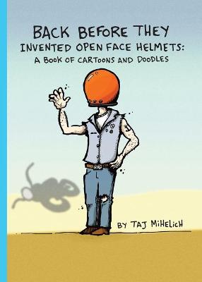 Book cover for Back Before They Invented Open Face Helmets