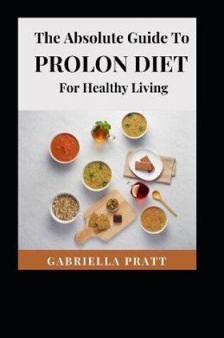 Cover of The Absolute Guide To Prolon Diet For Healthy Living