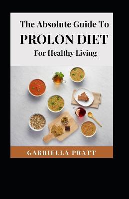 Book cover for The Absolute Guide To Prolon Diet For Healthy Living
