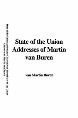 Book cover for State of the Union Addresses of Martin Van Buren