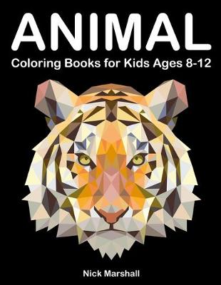 Cover of Animal Coloring Books for Kids Ages 8-12