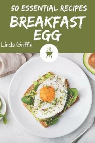 Cover of 50 Essential Breakfast Egg Recipes
