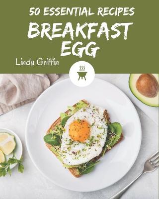 Book cover for 50 Essential Breakfast Egg Recipes