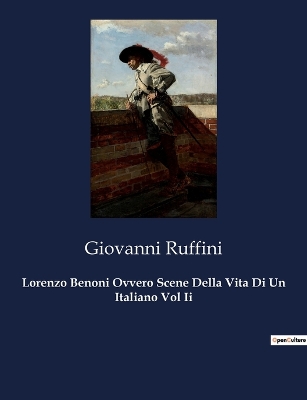 Book cover for Lorenzo Benoni Ovvero Scene Della Vita Di Un Italiano Vol Ii