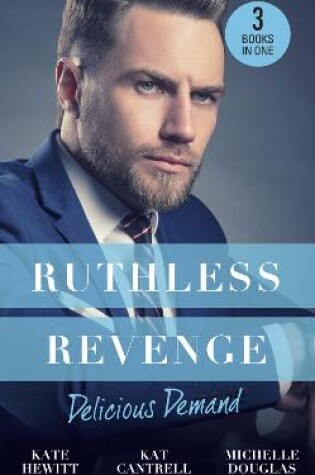 Cover of Ruthless Revenge: Delicious Demand