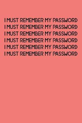 Book cover for I Must Remember My Password