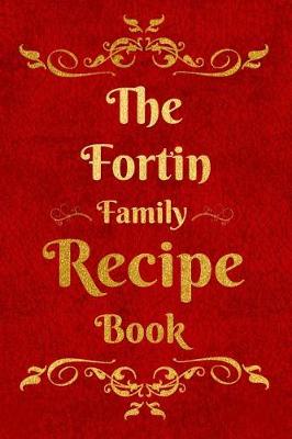 Book cover for The Fortin Family Recipe Book