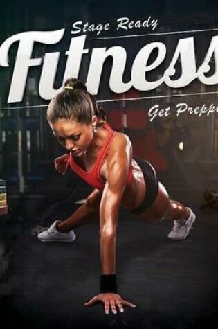 Cover of Stage Ready Fitness - Get Prepped