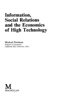 Book cover for Information, Social Relations and the Economics of High Technology