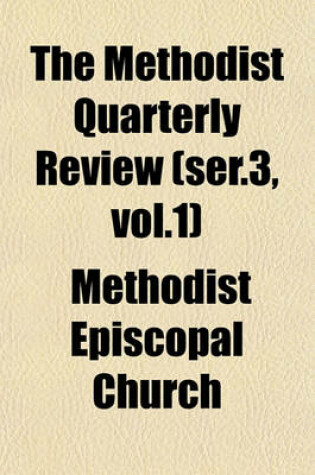 Cover of The Methodist Quarterly Review (Ser.3, Vol.1)