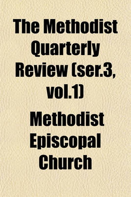 Book cover for The Methodist Quarterly Review (Ser.3, Vol.1)