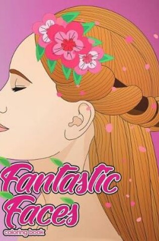 Cover of Fantastic Faces Coloring Book