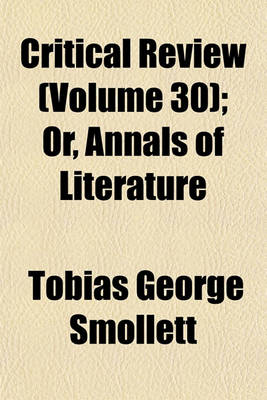 Book cover for Critical Review (Volume 30); Or, Annals of Literature