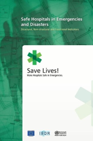 Cover of Safe Hospitals in Emergencies and Disasters