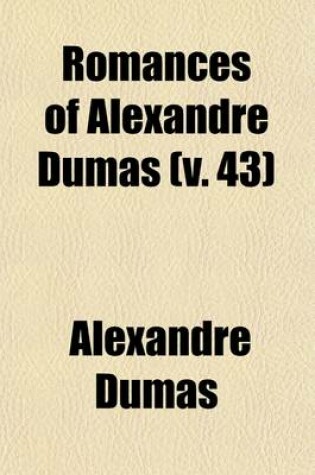 Cover of Romances of Alexandre Dumas (Volume 43); D'Artagnan Edition