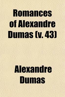 Book cover for Romances of Alexandre Dumas (Volume 43); D'Artagnan Edition