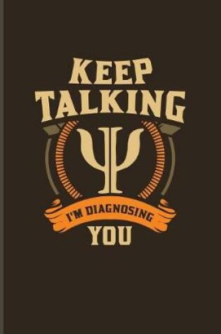 Cover of Keep Talking I'm Diagnosing You