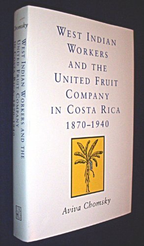 Book cover for West Indian Workers and the United Fruit Company in Costa Rica, 1870-1940