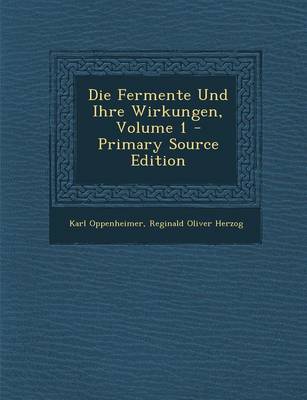 Book cover for Die Fermente Und Ihre Wirkungen, Volume 1