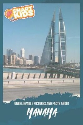 Cover of Unbelievable Pictures and Facts About Manama