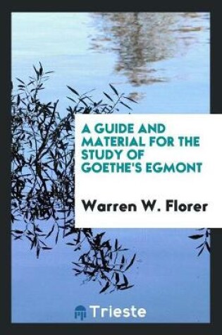Cover of A Guide and Material for the Study of Goethe's Egmont