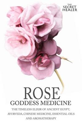 Cover of Rose - Goddess Medicine