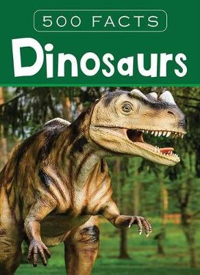 Book cover for Dinosaurs -- 500 Facts