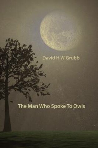 Cover of The Man Who Spoke to Owls