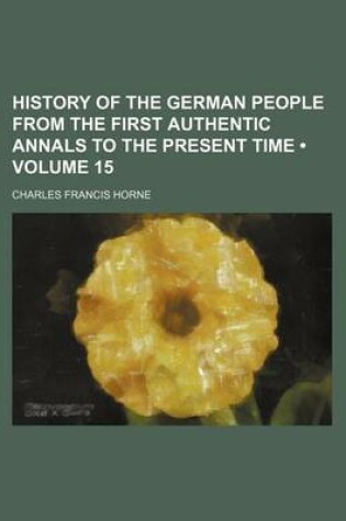 Cover of History of the German People from the First Authentic Annals to the Present Time (Volume 15)