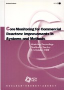 Book cover for Oecd Proceedings Core Monitoring for Commercial Reactors: Improvements in Systems and Methods: Workshop Proceedings, Stockholm 4-5 October 1999