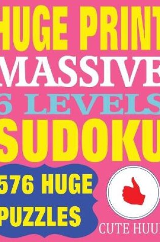 Cover of Huge Print Massive Sudoku 6 Levels