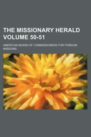 Cover of The Missionary Herald Volume 50-51