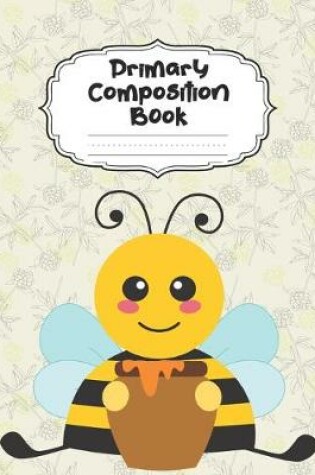 Cover of Bee Primary Composition Book