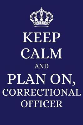 Book cover for Keep Calm and Plan on Correctional Officer