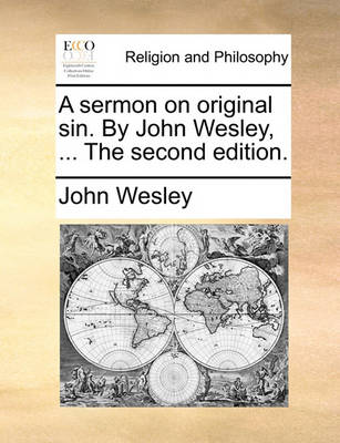 Book cover for A Sermon on Original Sin. by John Wesley, ... the Second Edition.