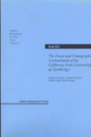 Cover of The Fiscal and Demographic Environment of the California State University at Northridge