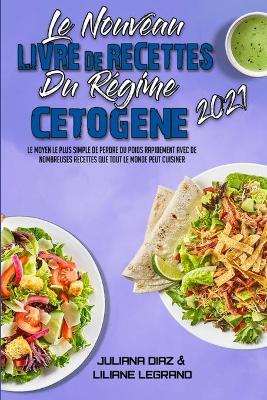 Book cover for Le Nouveau Livre De Recettes Du Regime Cetogene 2021