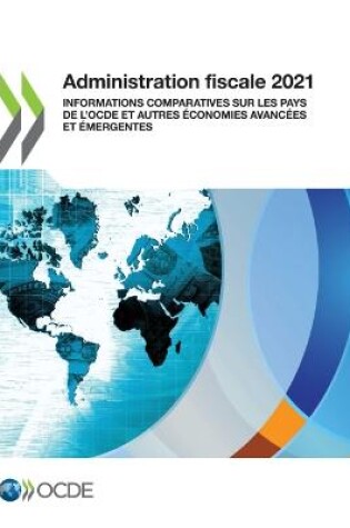 Cover of Administration Fiscale 2021 Informations Comparatives Sur Les Pays de l'Ocde Et Autres �conomies Avanc�es Et �mergentes